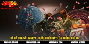 Đá Gà Cựa Sắt MM99 - Cuộc Chiến Nảy Lửa Không Ngừng