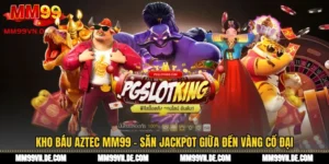 Kho Báu Aztec MM99 - Săn Jackpot Giữa Đền Vàng Cổ Đại