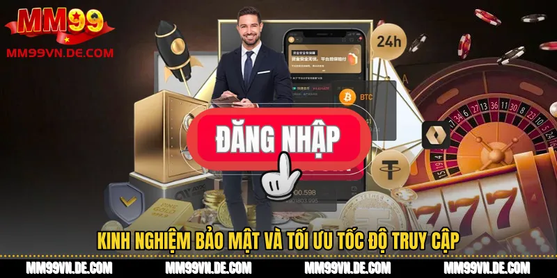 Kinh nghiệm bảo mật và tối ưu tốc độ truy cập