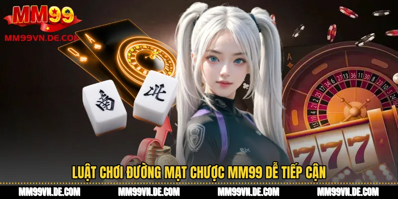 Luật chơi Đường Mạt Chược MM99 dễ tiếp cận