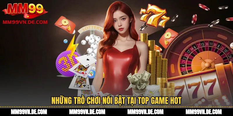 Những trò chơi nổi bật tại top game hot