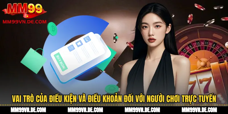 Vai trò của Điều kiện và điều khoản đối với người chơi trực tuyến